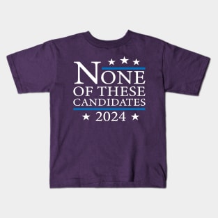 None of These Candidates 2024 Funny Election 2024 USA Kids T-Shirt